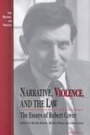 Cover of: Narrative, Violence, and the Law: The Essays of Robert Cover (Law, Meaning, and Violence)