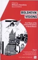 Cover of: Bolshevik visions: first phase of the cultural revolution in Soviet Russia