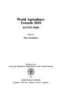 Cover of: World agriculture: towards 2010 : an FAO study
