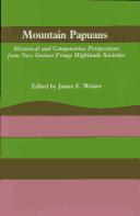 Cover of: Mountain Papuans: Historical and Comparative Perspectives from New Guinea Fringe Highlands Societies