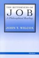Cover of: The Bitterness of Job by John T. Wilcox