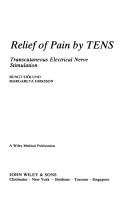 Relief of pain by TENS by Margareta B. E. Eriksson, Bengt Sjolund, Margareta Eriksson