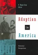 Cover of: Adoption in America: Historical Perspectives