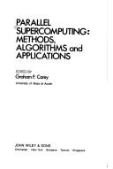 Cover of: Parallel Supercomputing: Methods, Algorithms, and Applications (Wiley Series in Parallel Computing)