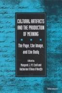 Cover of: Cultural artifacts and the production of meaning: the page, the image, and the body