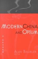Cover of: Modern China and Opium by Alan Thomas Baumler