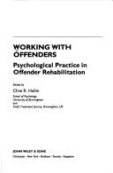 Cover of: Working With Offenders: Psychological Practice in Offender Rehabilitation