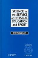 Cover of: Science in the service of physical education and sport: the story of the International Council of Sport Science and Physical Education, 1956-1996