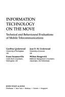 Cover of: Information technology on the move: technical and behavioural evaluations of mobile telecommunications