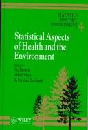 Cover of: Statistics for the environment 4: statistical aspects of health and the environment