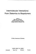 Cover of: Intermolecular interactions, from diatomics to biopolymers by edited by Bernard Pullman.