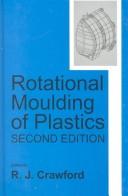 Cover of: Rotational Molding of Plastics (Polymer Engineering Series, 2) by R. J. Crawford, R. J. Crawford