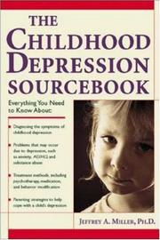 Cover of: The childhood depression sourcebook by Miller, Jeffrey A.