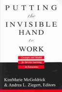 Cover of: Putting the Invisible Hand to Work: Concepts and Models for Service Learning in Economics