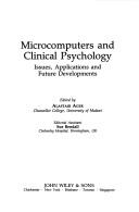 Cover of: Microcomputers and Clinical Psychology: Issues, Applications, and Future Developments (Wiley Series in Clinical Psychology)