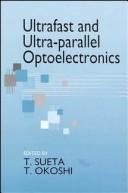 Cover of: Ultrafast and ultra-parallel optoelectronics