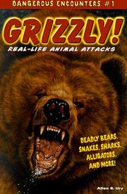 Cover of: Grizzly: Real-Life Animal Attacks