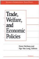 Cover of: Trade, welfare, and economic policies: essays in honor of Murray C. Kemp
