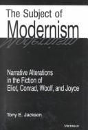 Cover of: The Subject of Modernism | Tony E. Jackson