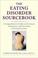 Cover of: The Eating Disorder Sourcebook 