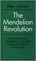 The Mendelian revolution by Peter J. Bowler