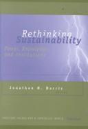 Cover of: Rethinking sustainability by edited by Jonathan M. Harris.