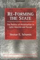 Re-Forming the State by Hector E. Schamis