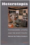 Cover of: Heterotopia: Postmodern Utopia and the Body Politic (RATIO: Institute for the Humanities) | Tobin Anthony Siebers