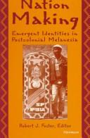 Cover of: Nation making: emergent identities in postcolonial Melanesia
