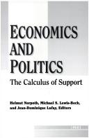 Cover of: Economics and politics by edited by Helmut Norpoth, Michael S. Lewis-Beck, and Jean-Dominique Lafay.