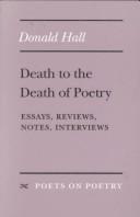 Cover of: Death to the death of poetry | Donald Hall