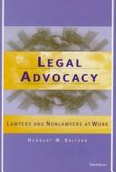 Cover of: Legal advocacy: lawyers and nonlawyers at work