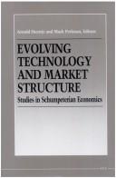 Cover of: Evolving technology and market structure: studies in Schumpeterian economics