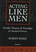 Cover of: Acting like men by Karen Bassi
