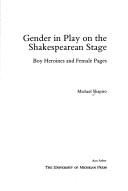 Gender in play on the Shakespearean stage by Shapiro, Michael