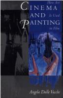 Cover of: Cinema and painting by Angela Dalle Vacche, Angela Dalle Vacche