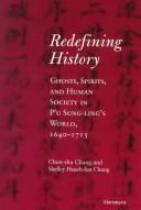 Cover of: Redefining history: ghosts, spirits, and human society in Pʻu Sung-ling's world, 1640-1715