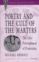 Cover of: Poetry and the Cult of the Martyrs: The Liber Peristephanon of Prudentius (Recentiores: Later Latin Texts and Contexts)