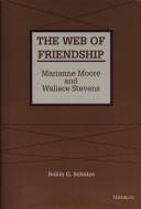 Cover of: The web of friendship: Marianne Moore and Wallace Stevens