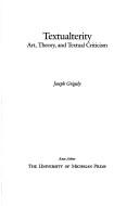 Cover of: Textualterity: Art, Theory, and Textual Criticism (Editorial Theory and Literary Criticism)