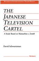Cover of: The Japanese television cartel: a study based on Matsushita v. Zenith