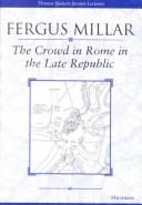 Cover of: The Crowd in Rome in the Late Republic (Thomas Spencer Jerome Lectures) | Fergus Millar