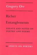 Cover of: Richer entanglements by Gregory Orr
