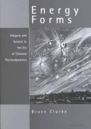 Cover of: Energy Forms: Allegory and Science in the Era of Classical Thermodynamics