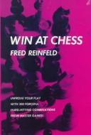 Cover of: Win at Chess by Fred Reinfeld, Fred Reinfeld