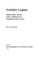 Cover of: Forbidden laughter: popular humor and the limits of repression in nineteenth-century Prussia