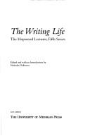 Cover of: The writing life: the Hopwood Lectures, fifth series