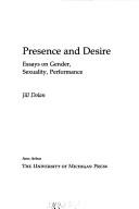 Cover of: Presence and desire: essays on gender, sexuality, performance
