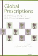 Cover of: Global prescriptions: the production, exportation, and importation of a new legal orthodoxy