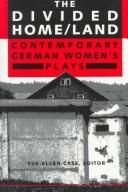 Cover of: The Divided Home/Land: Contemporary German Women's Plays